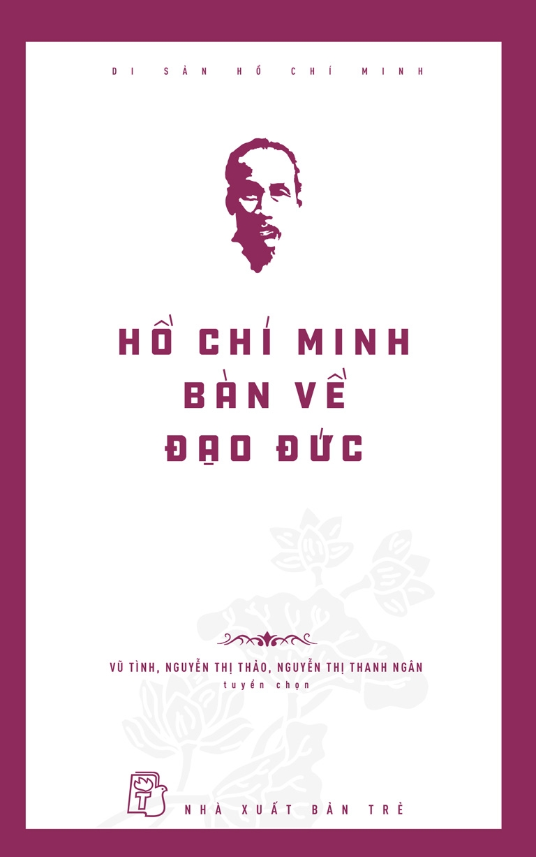 HỒ CHÍ MINH BÀN VỀ ĐẠO ĐỨC