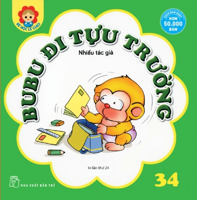 BÉ HỌC LỄ GIÁO - Tập 34: BUBU ĐI TỰU TRƯỜNG
