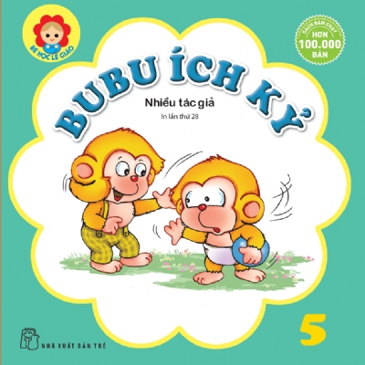 BÉ HỌC LỄ GIÁO - Tập 5: BUBU ÍCH KỶ