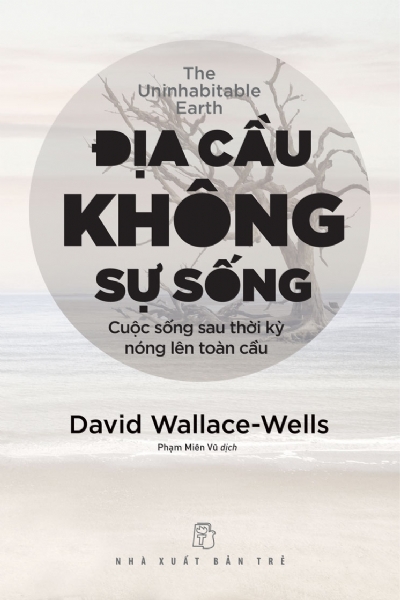 ĐỊA CẦU KHÔNG SỰ SỐNG - CUỘC SỐNG SAU THỜI KỲ NÓNG LÊN TOÀN CẦU