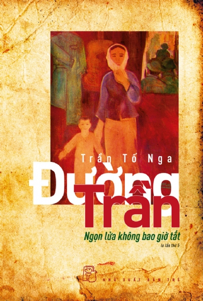 ĐƯỜNG TRẦN - NGỌN LỬA KHÔNG BAO GIỜ TĂT