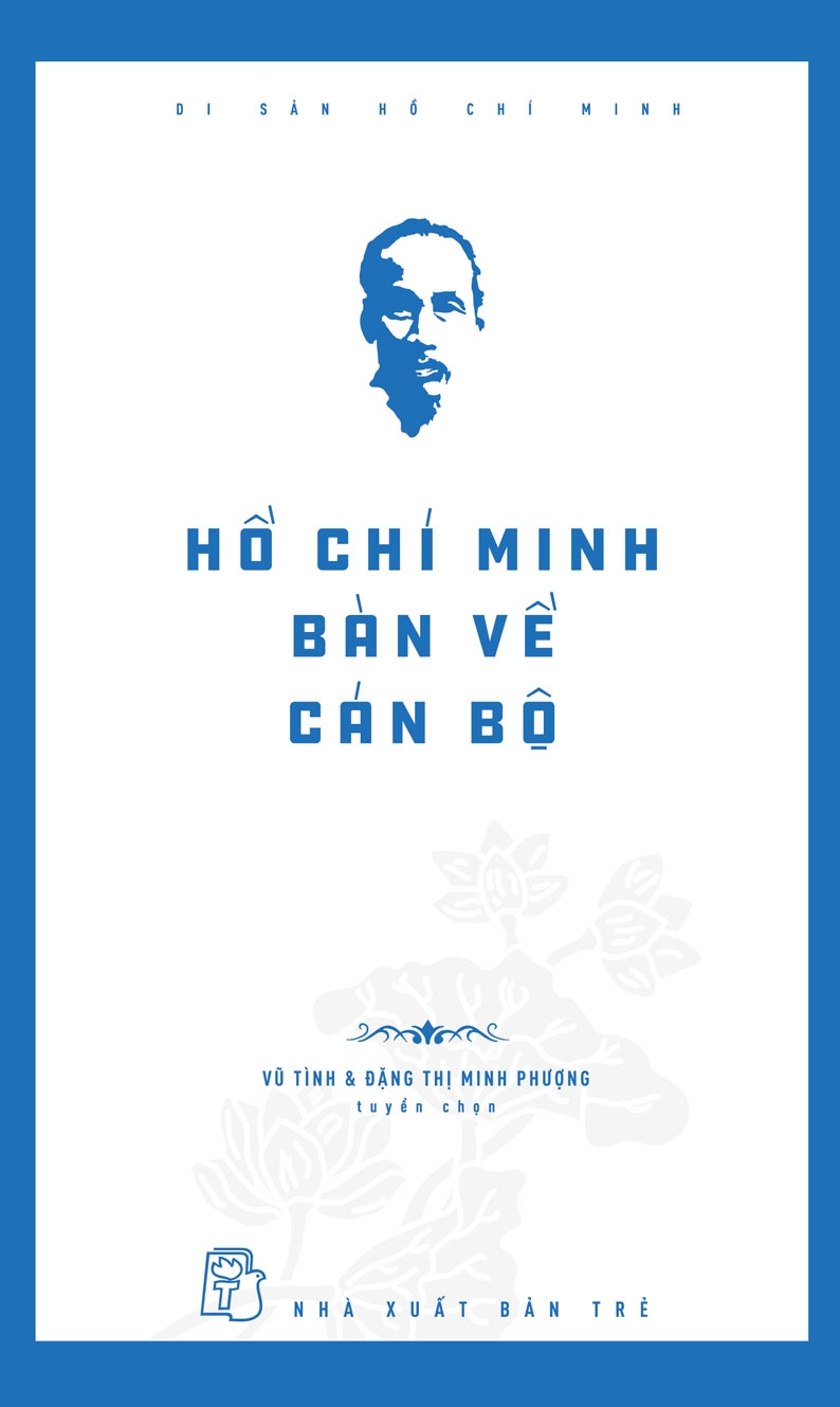 HỒ CHÍ MINH BÀN VỀ CÁN BỘ