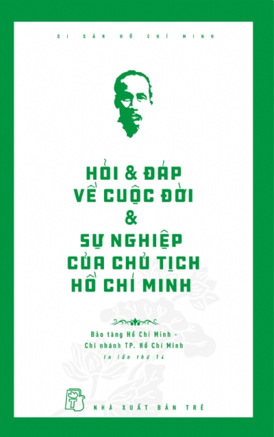 HỎI & ĐÁP VỀ CUỘC ĐỜI & SỰ NGHIỆP CỦA CHỦ TỊCH HỒ CHÍ MINH