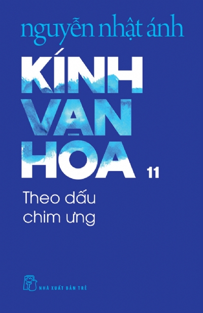 KÍNH VẠN HOA , TẬP 11 - THEO DẤU CHIM ƯNG