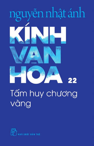 KÍNH VẠN HOA , TẬP  22 - TẤM HUY CHƯƠNG VÀNG