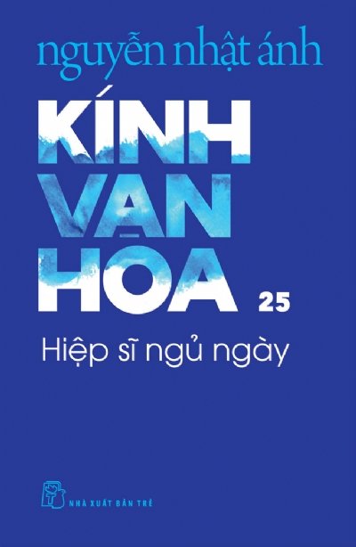 KÍNH VẠN HOA , TẬP 25 - HIỆP SĨ NGỦ NGÀY