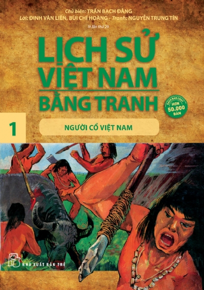 LỊCH SỬ VIỆT NAM BẰNG TRANH 01 – NGƯỜI CỔ VIỆT NAM
