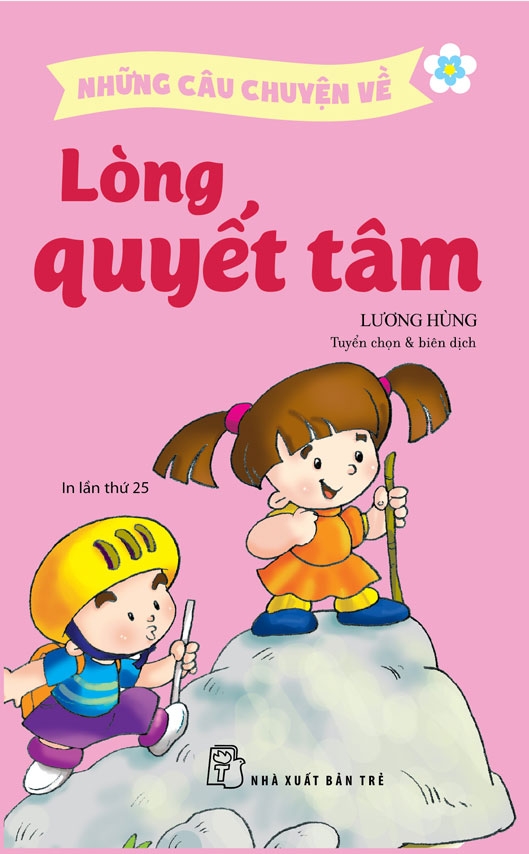 NHỮNG CÂU CHUYỆN VỀ LÒNG QUYẾT TÂM