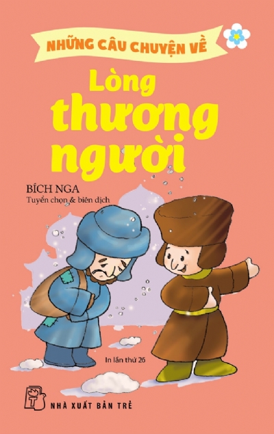 NHỮNG CÂU CHUYỆN VỀ LÒNG THƯƠNG NGƯỜI